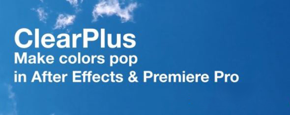 AE/PR朦胧水下弱光视频除雾提亮调色插件 Aescript ClearPlus v2.2 For After Effects and Premiere Win/Mac